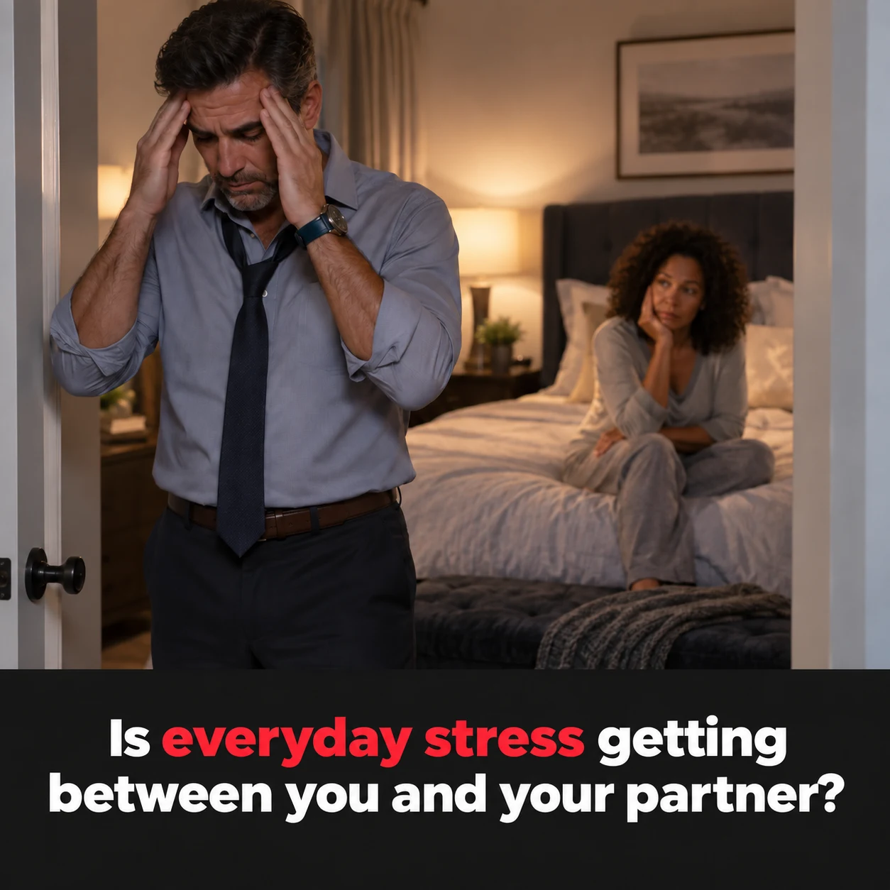 Is everyday stress getting between you and your partner?